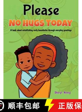 【3-4周达】Please, No Hugs Today: A Book about Establishing Boundaries Through Everyday Greetings [9781736370865]