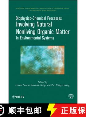 【3-4周达】精装 Biophysico-Chemical Processes Involving Natural Nonliving Organic Matter In Environme... [9780470413005]