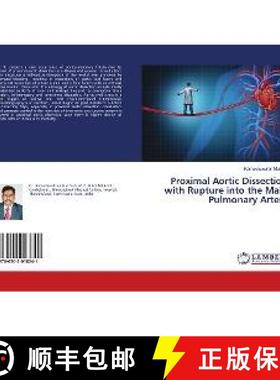 预订 Proximal Aortic Dissection with Rupture into the Main Pulmonary Artery [9786202018241]