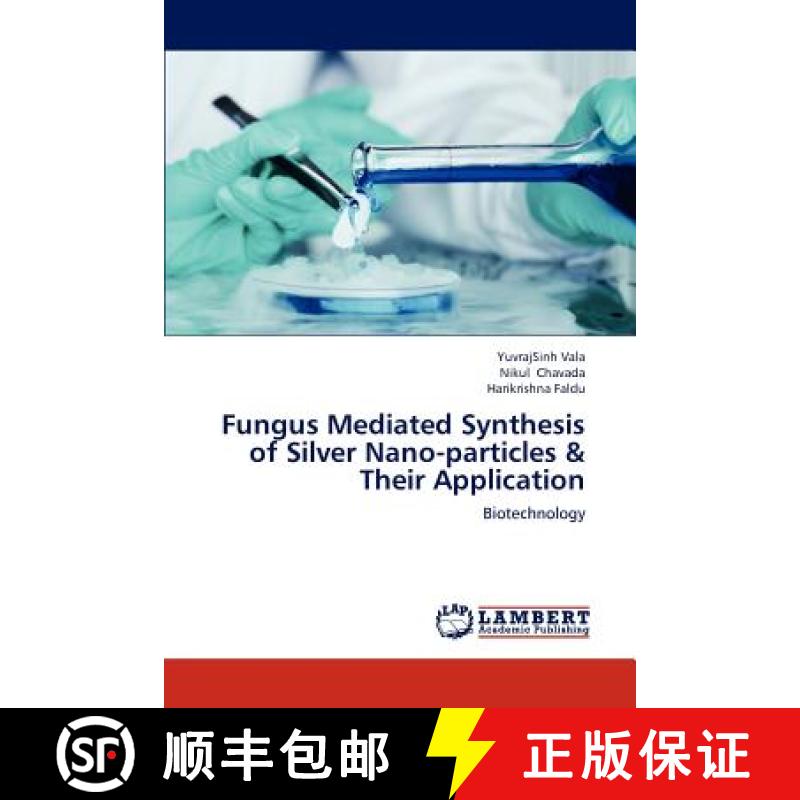 预订 Fungus Mediated Synthesis of Silver Nano-Particles & Their Application [9783659191336]