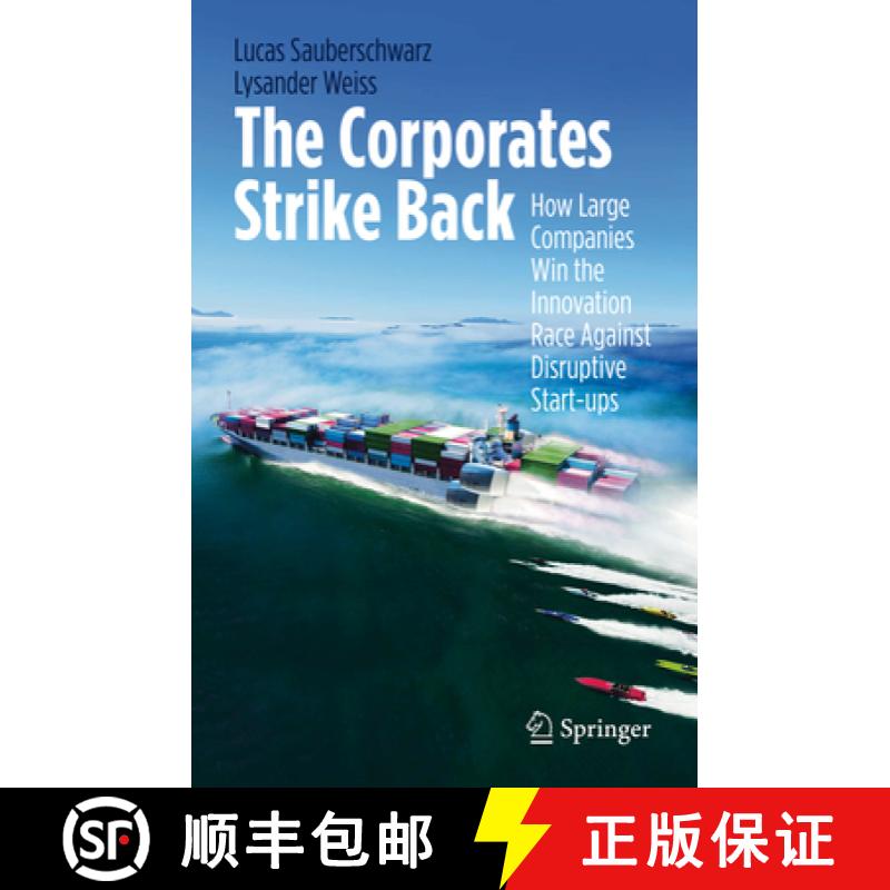 【3-4周达】The Corporates Strike Back: How Large Companies Win the Innovation Race Against Disruptive... [9783030791131]