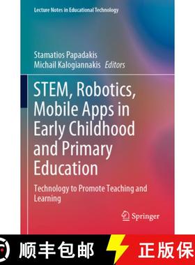 【3-4周达】STEM, Robotics, Mobile Apps in Early Childhood and Primary Education : Technology to Promo... [9789811905704]