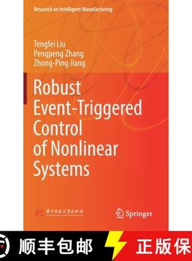 【3-4周达】Robust Event-Triggered Control of Nonlinear Systems: Theory and Applications [9789811550126]