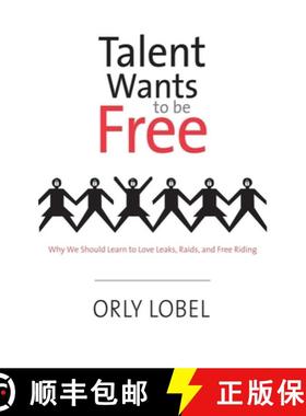 【3-4周达】Talent Wants to Be Free: Why We Should Learn to Love Leaks, Raids, and Free Riding [9780300166279]