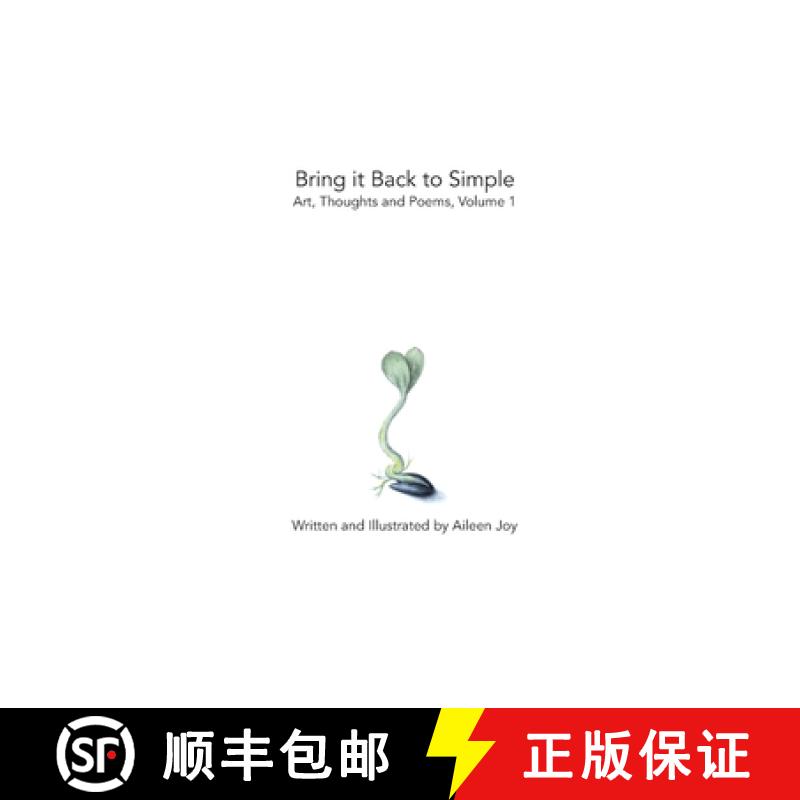 【3-4周达】Bring it Back to Simple: Art, Thoughts and Poems, Volume 1 [9780578745459]