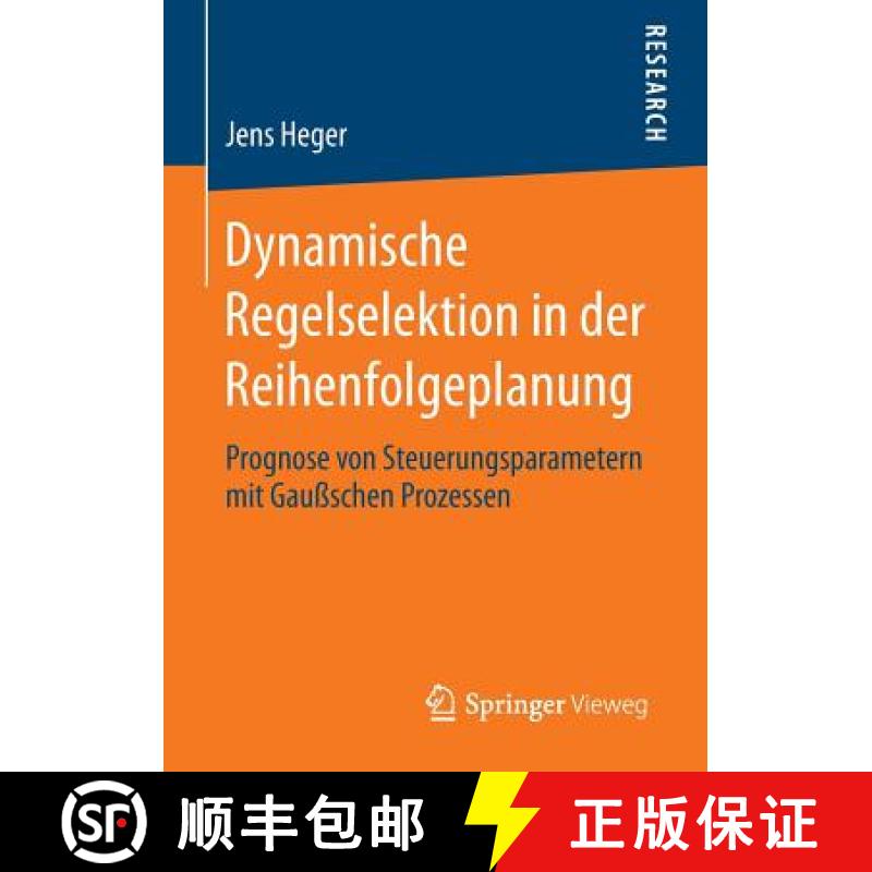 【3-4周达】Dynamische Regelselektion in der Reihenfolgeplanung : Prognose von Steuerungsparametern mi... [9783658079819]