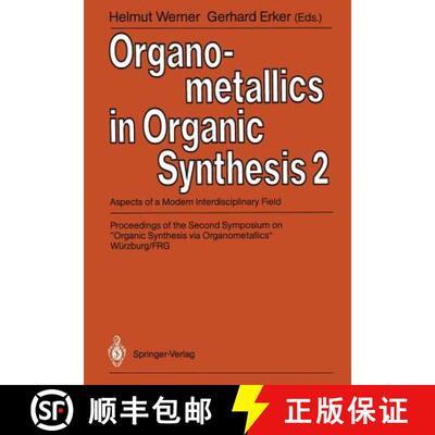 【3-4周达】Organometallics in Organic Synthesis 2: Aspects of a Modern Interdisciplinary Field [9783540505310]