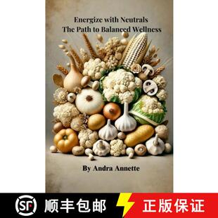 【3-4周达】Energize with Neutrals: The Path to Balanced Wellness [9781300525967]