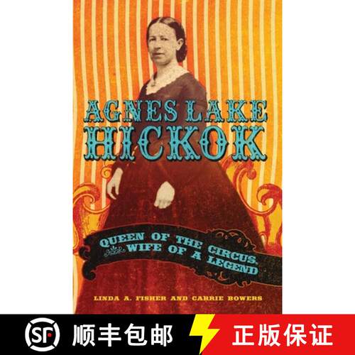 预订 精装 Agnes Lake Hickok – Queen of the Circus, Wife of a Legend [9780806139838]