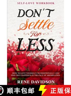 预订 Self Love Workbook: DON'T SETTLE FOR LESS - How To Love Yourself Unconditionally And Find True H... [9781913710309]