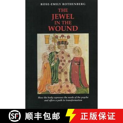 【3-4周达】The Jewel in the Wound: How the Body Expresses the Needs of the Psyche and Offers a Path t... [9781888602166]