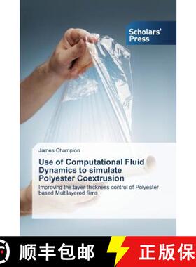预订 Use of Computational Fluid Dynamics to simulate Polyester Coextrusion [9783639768763]