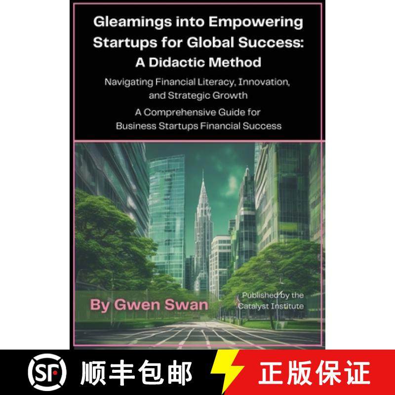 预订 Gleamings into Empowering Startups for Global Success: A Didactic Method: A Didactic Method [9781037011702]