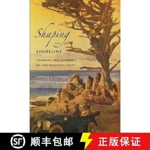 【3-4周达】Shaping the Shoreline: Fisheries and Tourism on the Monterey Coast [9780295991399]