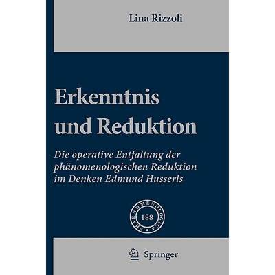 【4周达】Erkenntnis und Reduktion : Die operative Entfaltung der phänomenologischen Reduktion im Den... [9781402083969]