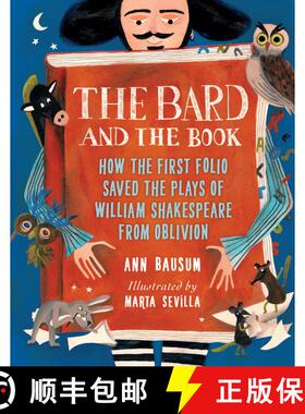 现货 吟游诗人与书 The Bard and the Book: How the First Folio Saved the Plays of William Shakespeare f... [9781682634950]