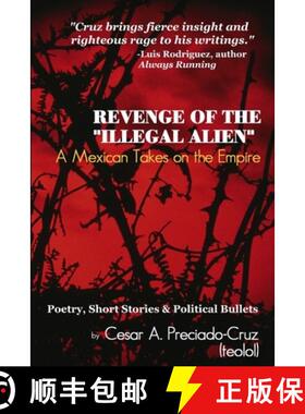 【3-4周达】Revenge of the Illegal Alien: A Mexican Takes on the Empire [9781329002661]
