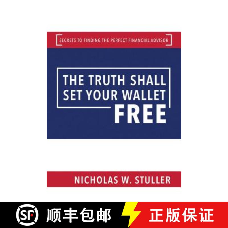 【3-4周达】The Truth Shall Set Your Wallet Free: Secrets to Finding the Perfect Financial Advisor [9781682617755]