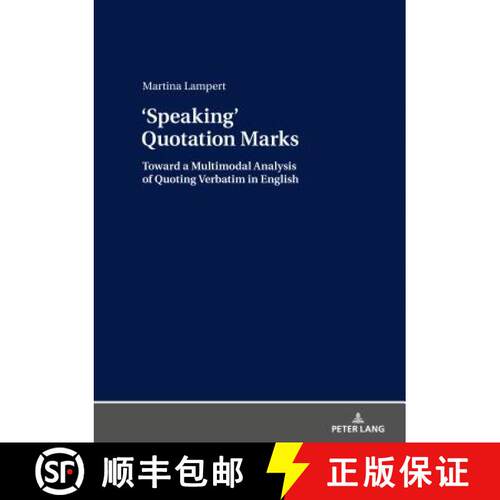 【3-4周达】精装 Speaking Quotation Marks : Toward a Multimodal Analysis of Quoting Verbatim in En... [9783631599969]