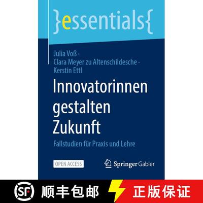 【3-4周达】Innovatorinnen gestalten Zukunft: Fallstudien für Praxis und Lehre [9783658449261]