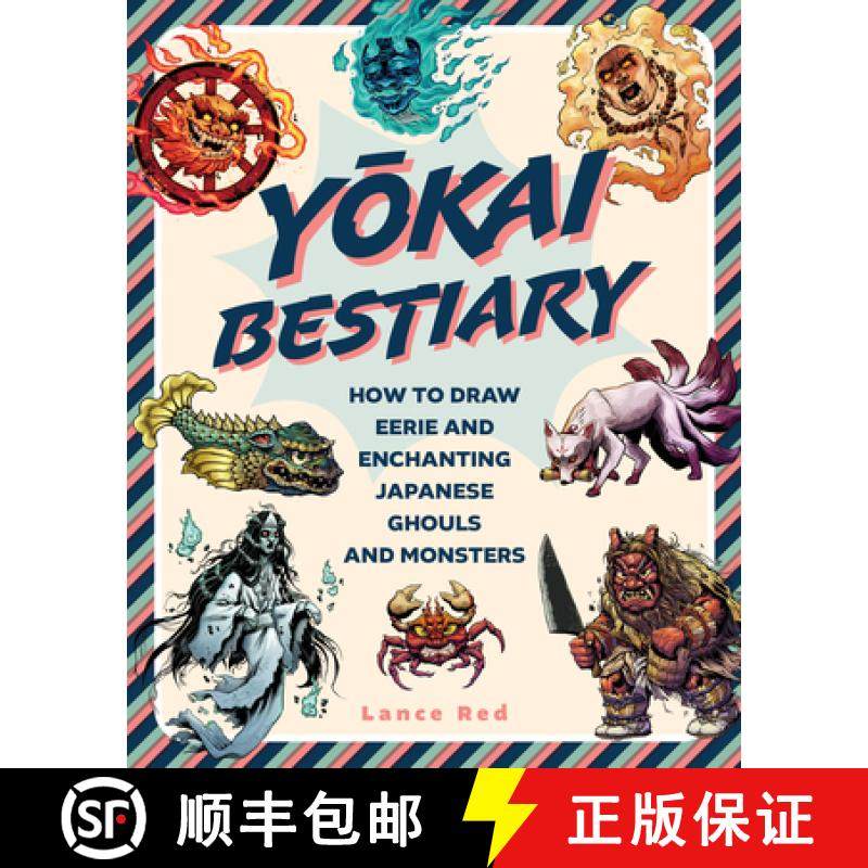【3-4周达】Yokai Bestiary: How to Draw 40 of the Most Popular Japanese Ghosts, Ghouls, and Goblins [9781577154457]