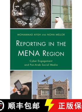 【3-4周达】Reporting in the MENA Region : Cyber Engagement and Pan-Arab Social Media [9781442237629]