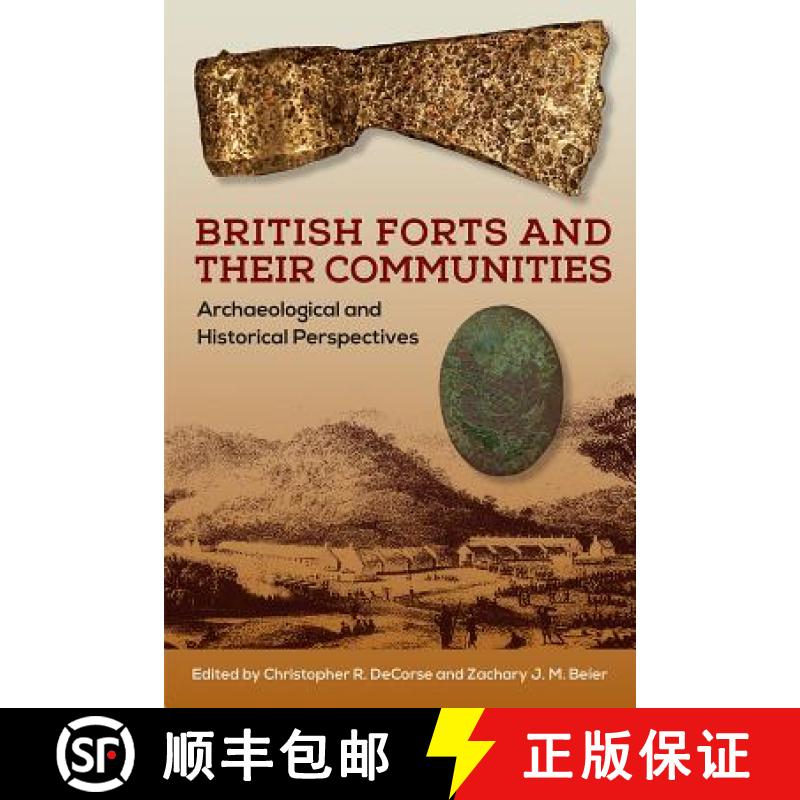 【3-4周达】British Forts and Their Communities: Archaeological and Historical Perspectives [9780813056753]