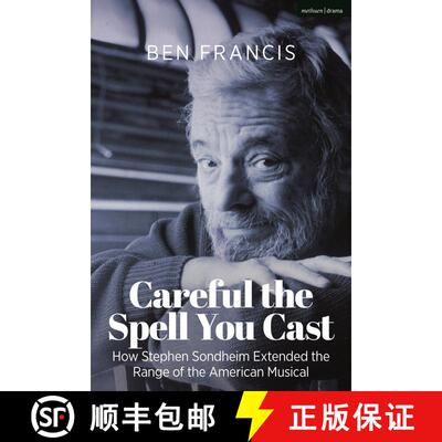 【3-4周达】Careful the Spell You Cast: How Stephen Sondheim Extended the Range of the American Musica... [9781350281813]