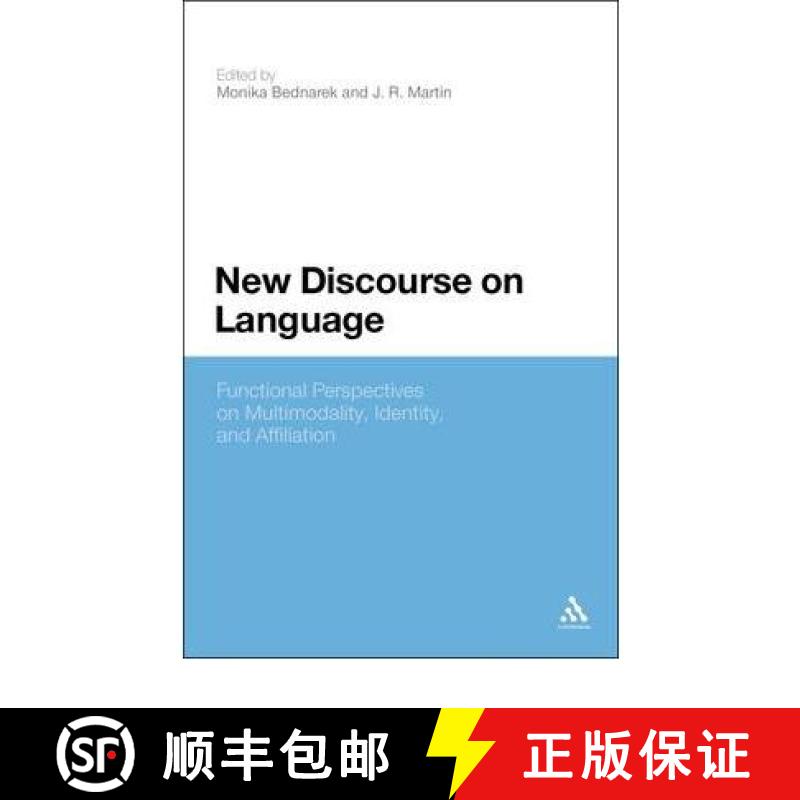 【4周达】New Discourse on Language: Functional Perspectives on Multimodality, Identity, and Affiliation [9781441153227]
