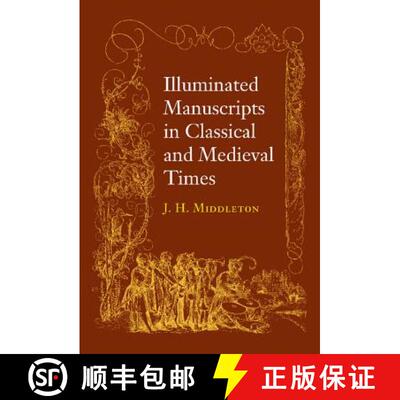 【3-4周达】Illuminated Manuscripts in Classical and Mediaeval Times: And Their Art and Their Technique [9780521157926]