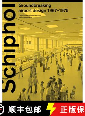 【3-4周达】Schiphol - Groundbreaking Airport Design 1967-1975 [9789462085459]