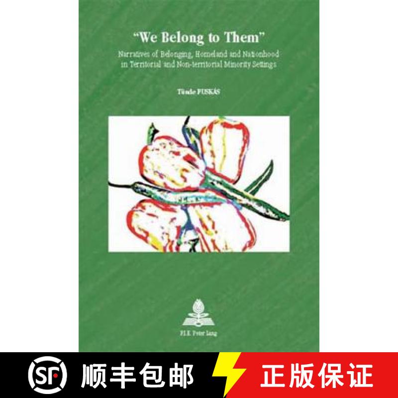 预订 We Belong to Them: Narratives of Belonging, Homeland and Nationhood in Territorial and Non-terri... [9789052014777]
