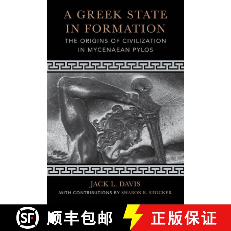 【3-4周达】A Greek State in Formation: The Origins of Civilization in Mycenaean Pylos Volume 75 [9780520387249]