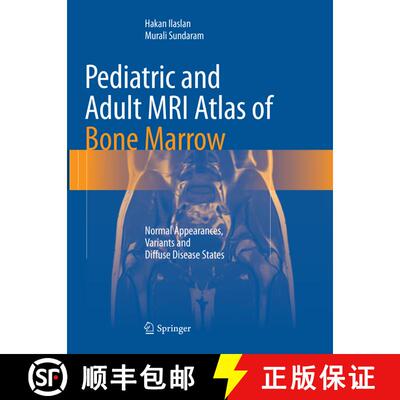 【3-4周达】Pediatric and Adult MRI Atlas of Bone Marrow: Normal Appearances, Variants and Diffuse Dis... [9783662568446]