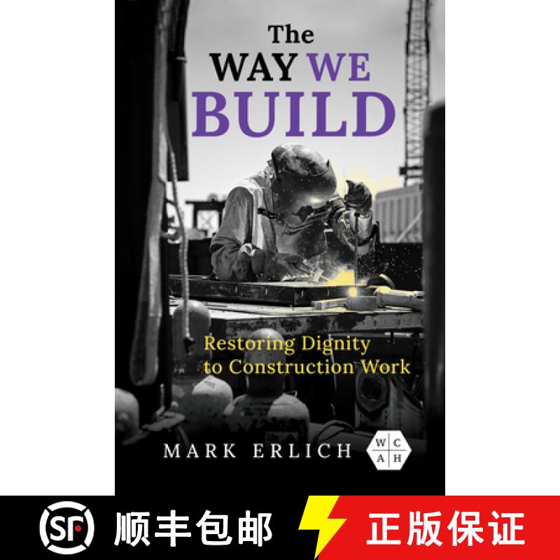 【3-4周达】The Way We Build: Restoring Dignity to Construction Work [9780252087332]