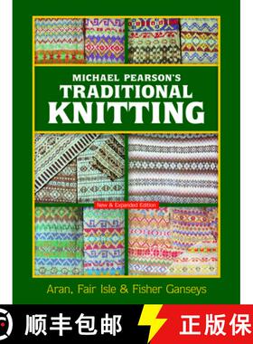 预订 Michael Pearson's Traditional Knitting: Aran, Fair Isle and Fisher Ganseys, New & Expanded Edition [9780486460536]