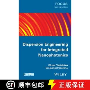 Engineering 9781848215641 4周达 Wiley电子电气工程 Nanophotonics For Dispersion Integrated
