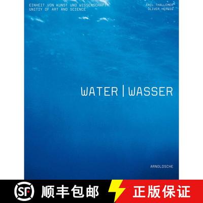 【3-4周达】Water/Wasser: Unity of Art and Science/Einheit Von Kunst Und Wissenschaft [9783897902664]