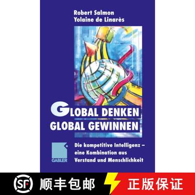 【3-4周达】Global Denken, Global Gewinnen: Die Kompetitive Intelligenz -- Eine Kombination Aus Versta... [9783322827432]