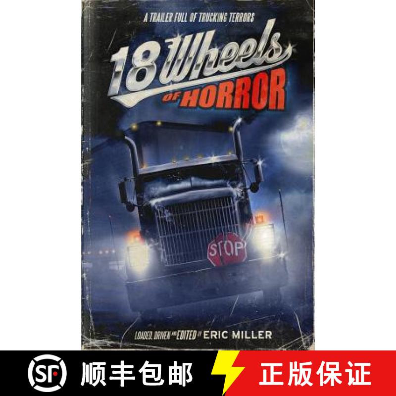 【2-3周达】18 Wheels of Horror: A Trailer Full of Trucking Terrors [9780990686613]