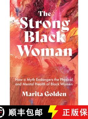 【3-4周达】The Strong Black Woman : How a Myth Endangers the Physical and Mental Health of Black Wome... [9781642506839]