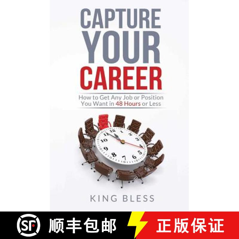 【3-4周达】Capture Your Career: How to Get Any Job or Position You Want in 48 Hours or Less [9780991070534]