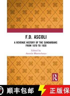 【3-4周达】F.D. Ascoli: A Revenue History of the Sundarbans: From 1870 to 1920 [9780367893415]