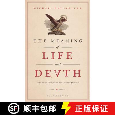 【3-4周达】The Meaning of Life and Death: Ten Classic Thinkers on the Ultimate Question [9781350073630]