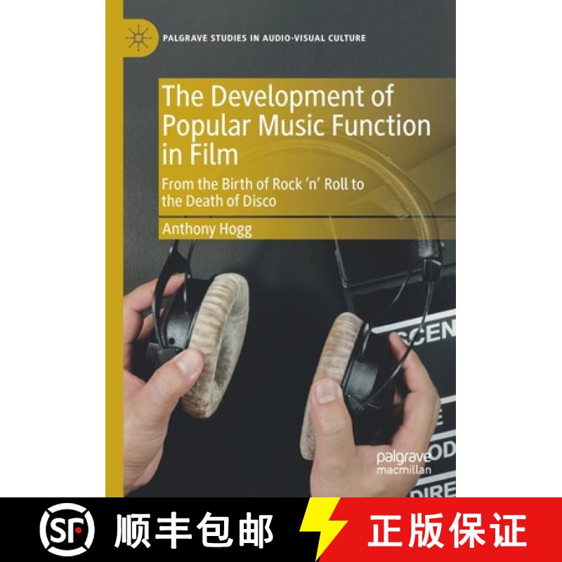 【3-4周达】The Development of Popular Music Function in Film : From the Birth of Rock 'n' Roll to the... [9783030214609]