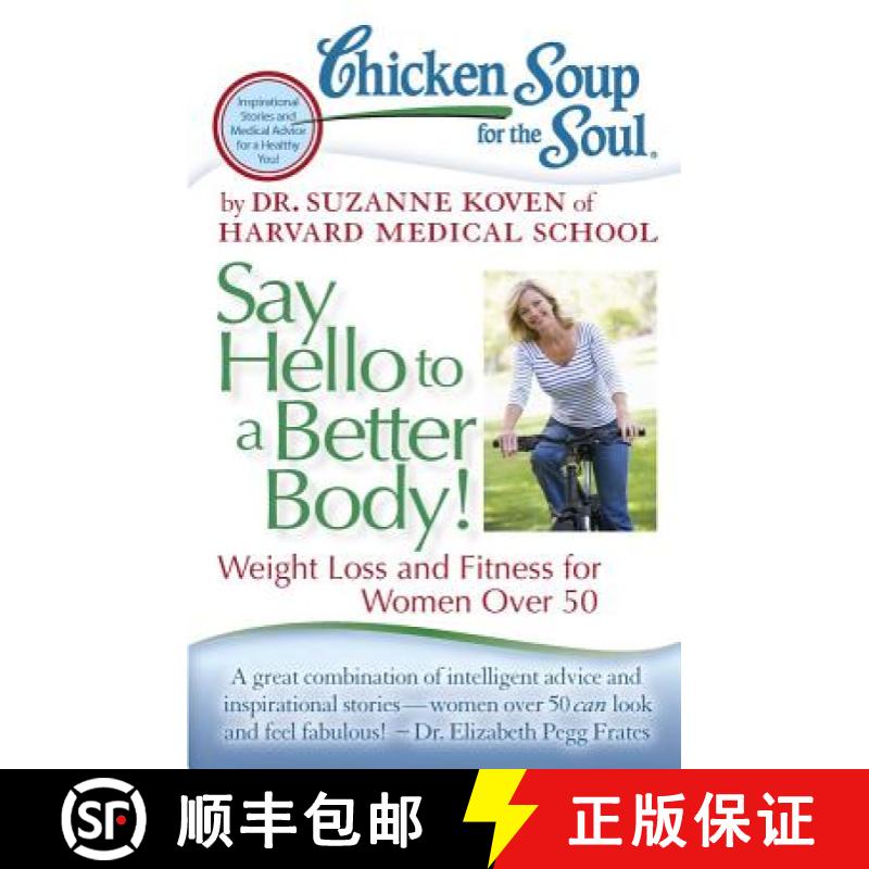 【3-4周达】Chicken Soup for the Soul: Say Hello to a Better Body!: Weight Loss and Fitness for Women ... [9781935096894]