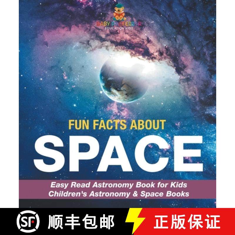 【3-4周达】Fun Facts about Space - Easy Read Astronomy Book for Kids | Children's Astronomy & Space B... [9798869411181]