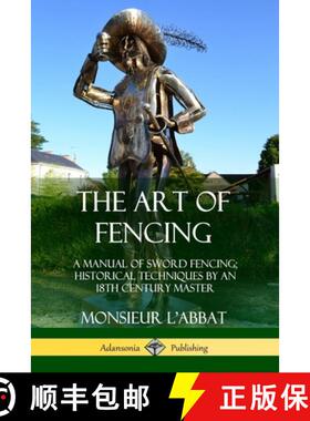 【3-4周达】The Art of Fencing: A Manual of Sword Fencing; Historical Techniques by an 18th Century Ma... [9780359045648]