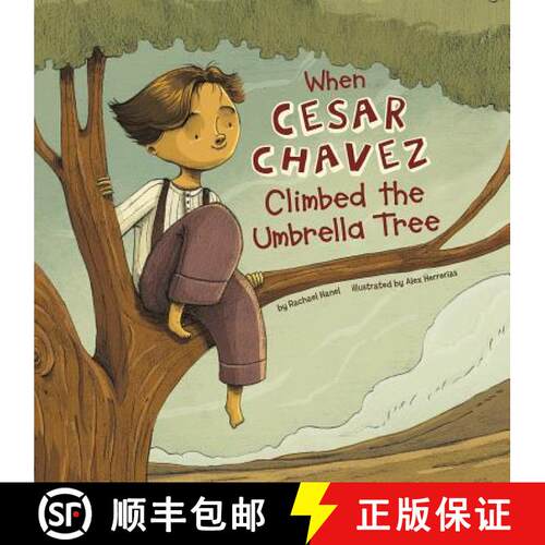 预订 精装 When Cesar Chavez Climbed the Umbrella Tree [9781515830429]