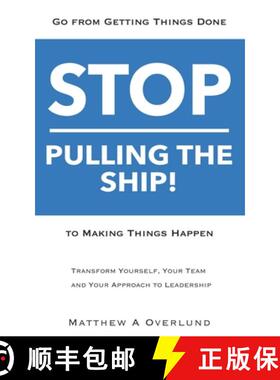 预订 Stop Pulling the Ship!: Go from Getting Things Done to Making Things Happen - Transform Yourself... [9781734341300]